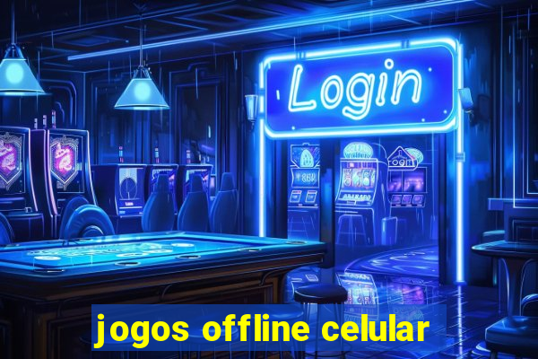 jogos offline celular